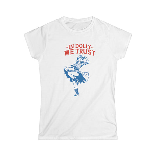 In Dolly We Trust Women's Softstyle Tee