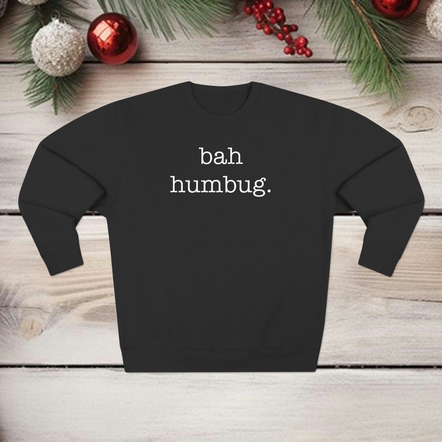 Bah Humbug Premium Unisex Crewneck Sweatshirt